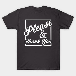 Please & Thank You T-Shirt